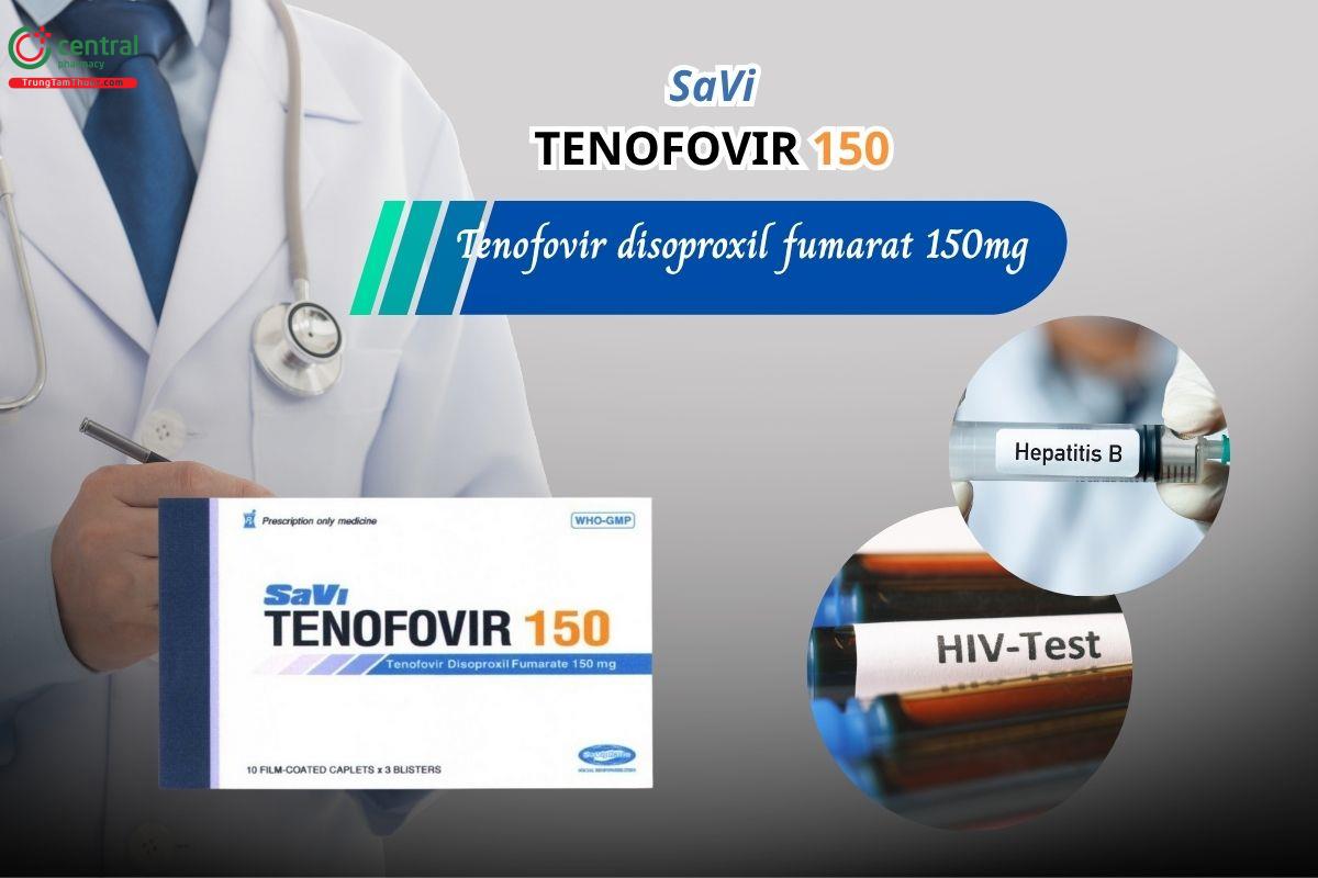 Thuốc SaVi Tenofovir 150mg điều trị viêm gan B mạn tính và nhiễm HIV-1