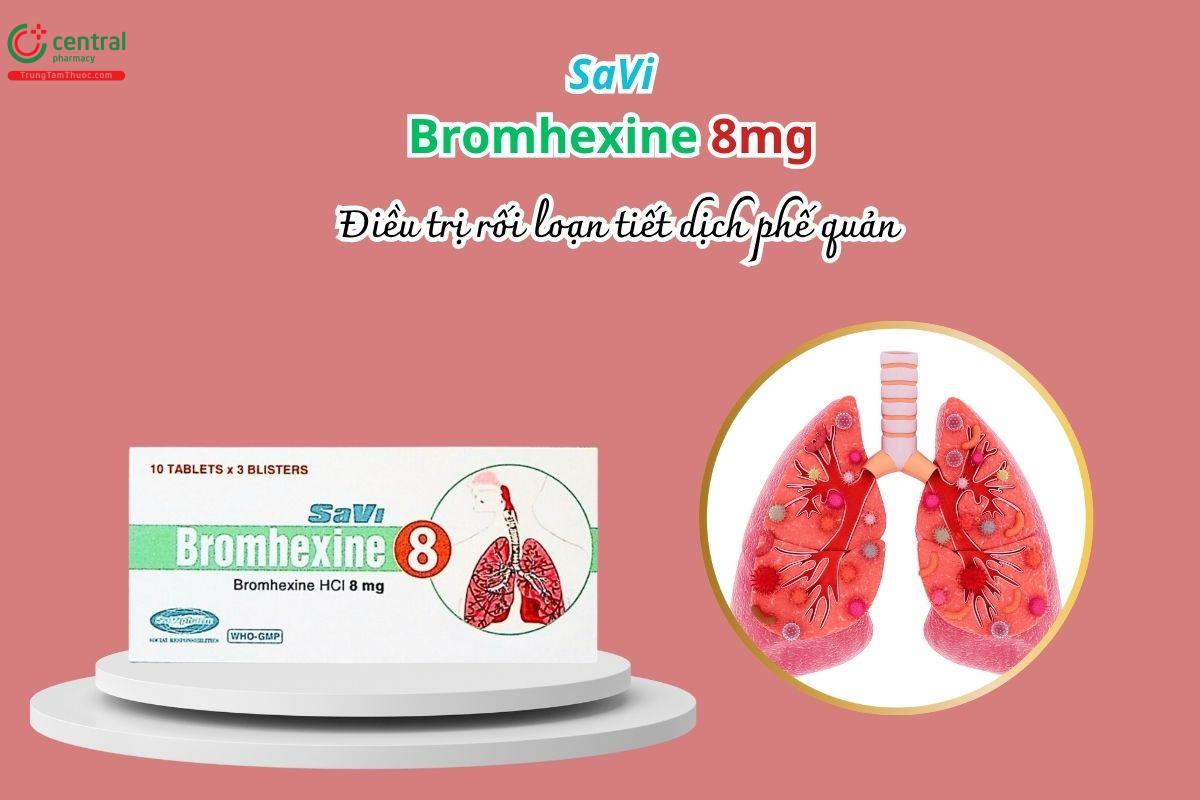 Thuốc Savi Bromhexine 8mg điều trị rối loạn tiết dịch phế quản