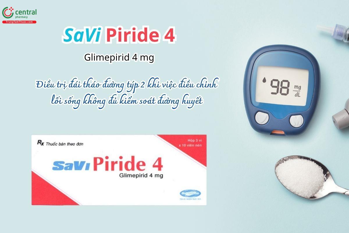 Thuốc Savipiride 4mg dùng cho người lớn mắc đái tháo đường týp 2 khi việc điều chỉnh lối sống không đủ kiểm soát đường huyết