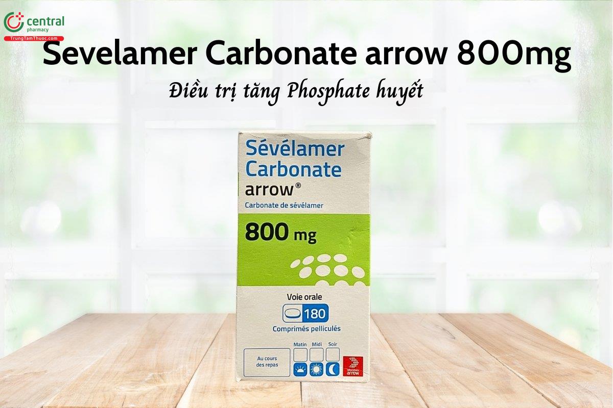 Thuốc Sevelamer Carbonate arrow 800mg được chỉ định trong điều trị tăng Phosphate huyết
