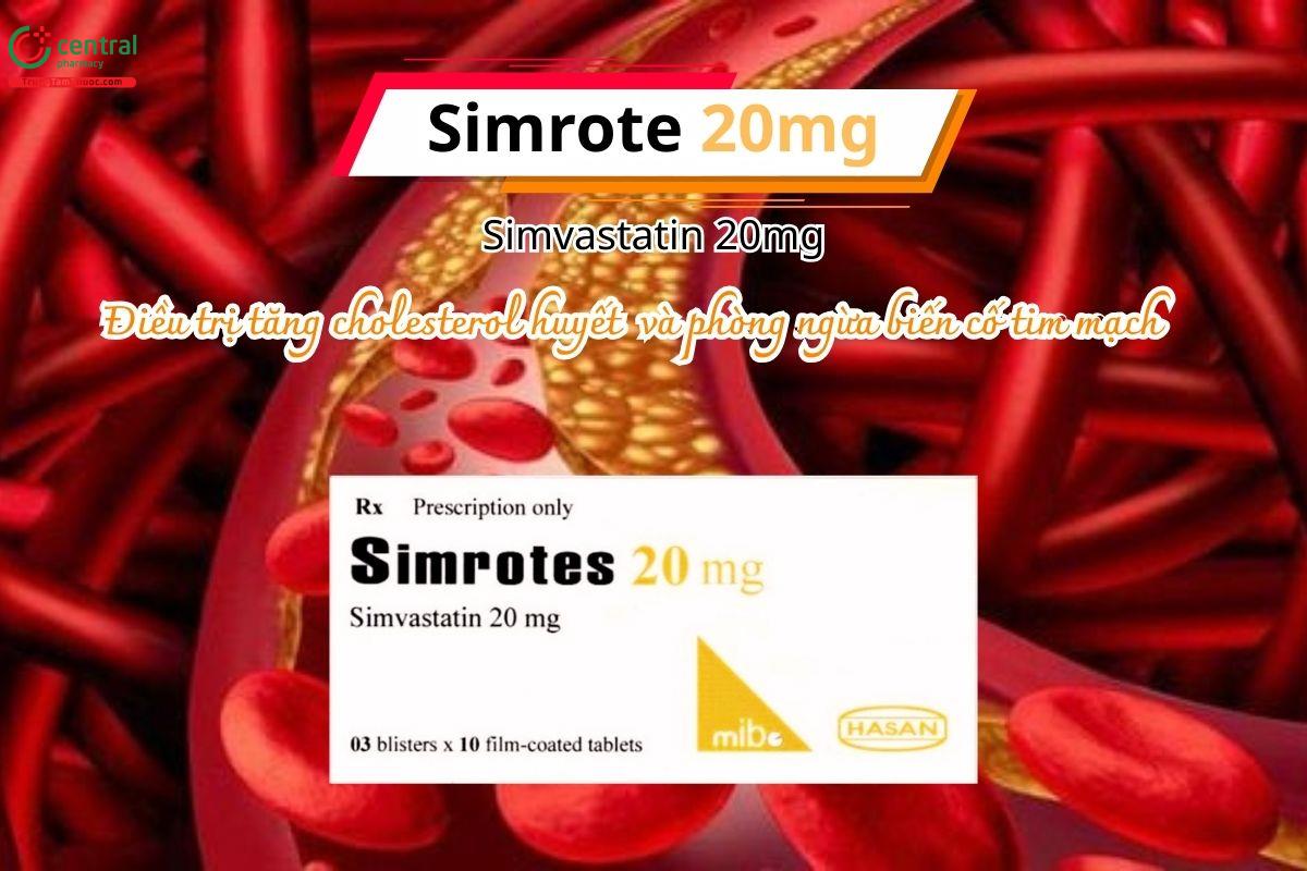 Thuốc Simrotes 20mg - Điều trị tăng cholesterol huyết và phòng ngừa biến cố tim mạch
