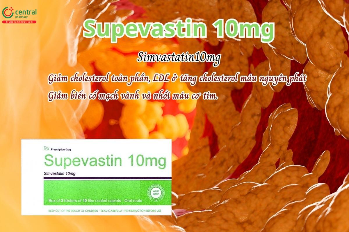 Thuốc Supevastin 10mg giúp giảm cholesterol toàn phần, LDL ở tăng cholesterol máu nguyên phát, giảm biến cố mạch vành và nhồi máu cơ tim