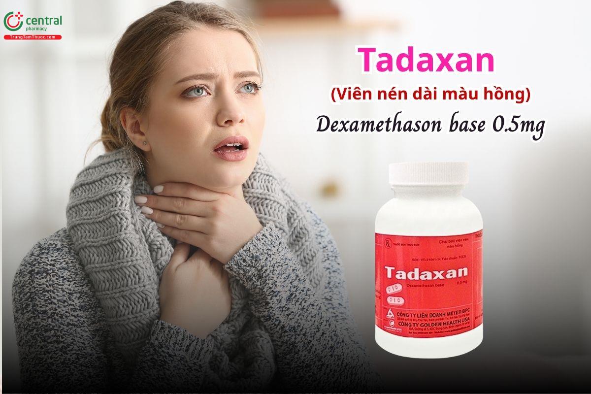 Thuốc Tadaxan 0.5mg (Viên nén dài màu hồng) chứa thành phần Dexamethason base