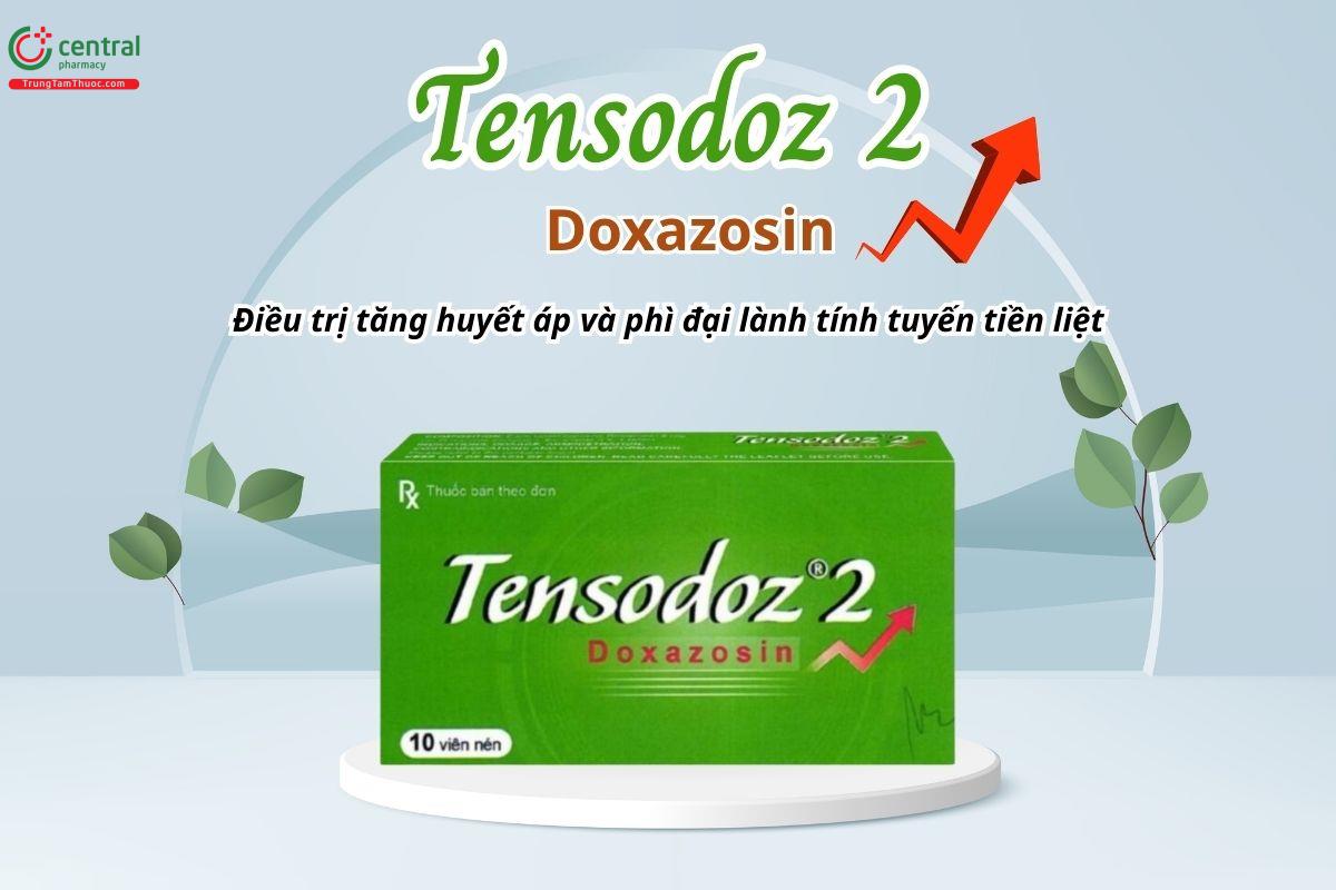 Thuốc Tensodoz 2mg điều trị tăng huyết áp và phì đại lành tính tuyến tiền liệt