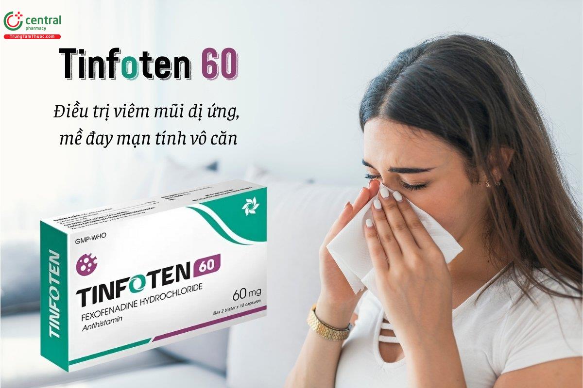 Thuốc Tinfoten 60 được dùng để điều trị triệu chứng viêm mũi dị ứng theo mùa, mề đay mạn tính vô căn