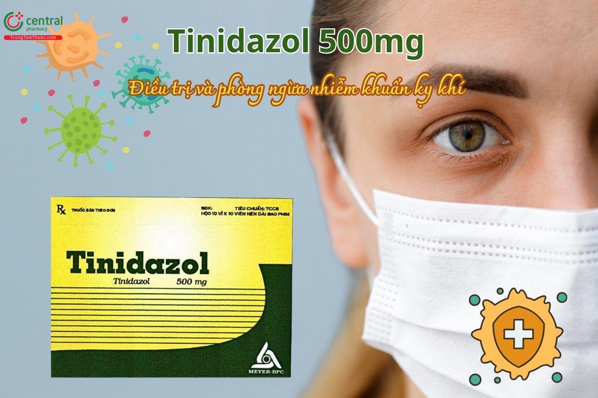 Thuốc Tinidazol 500mg Meyer-BPC - Điều trị và phòng ngừa nhiễm khuẩn kỵ khí