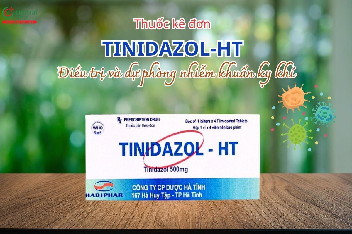 Thuốc Tinidazol HT 500mg - Điều trị và dự phòng nhiễm khuẩn kỵ khí