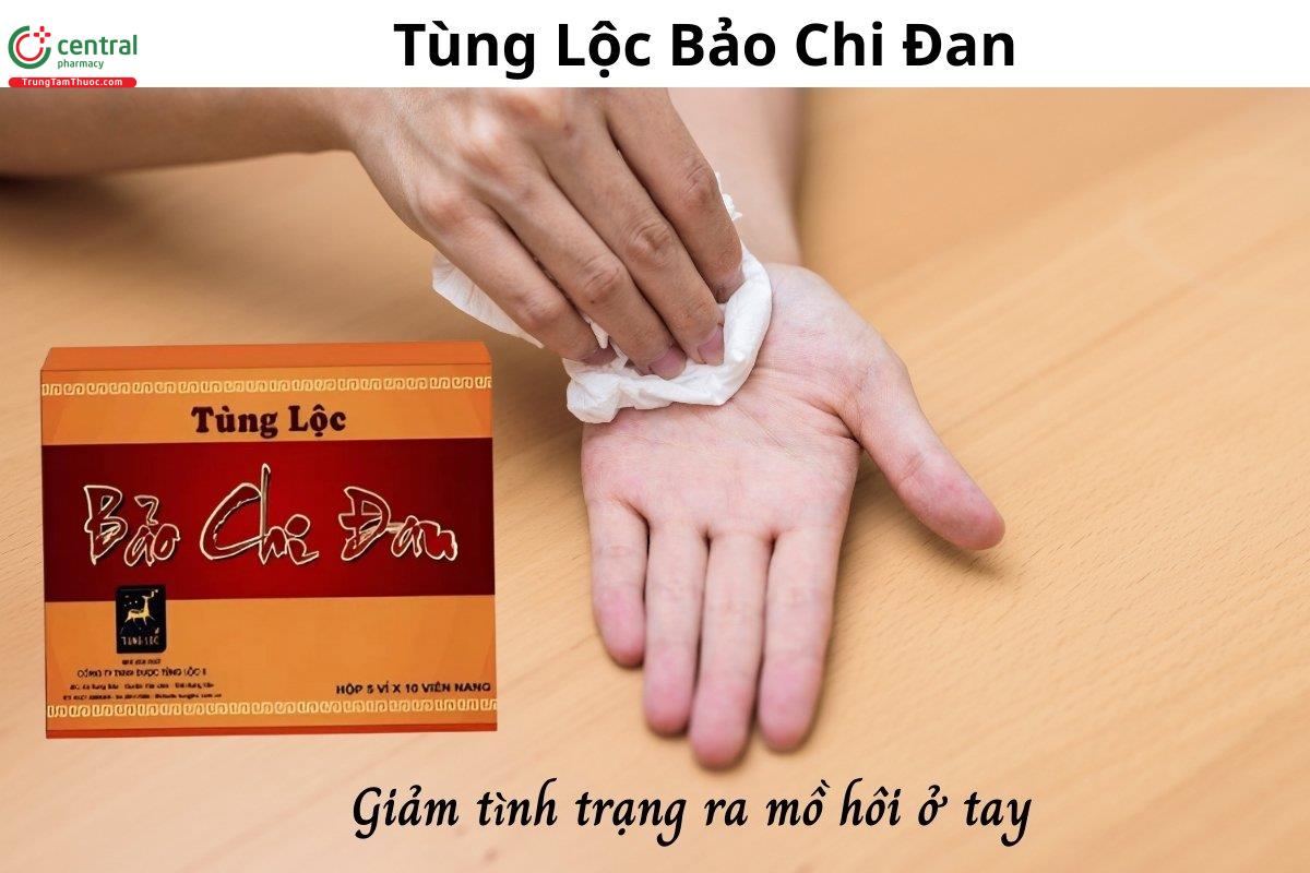 Thuốc Tùng Lộc Bảo Chi Đan điều trị tình trạng ra mồ hôi ở tay