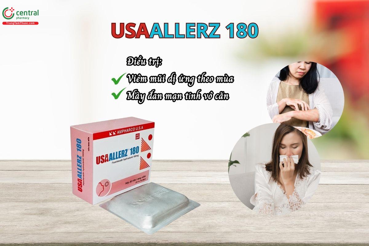 Thuốc Usaallerz 180mg điều trị viêm mũi dị ứng theo mùa và mày đay mạn tính vô căn