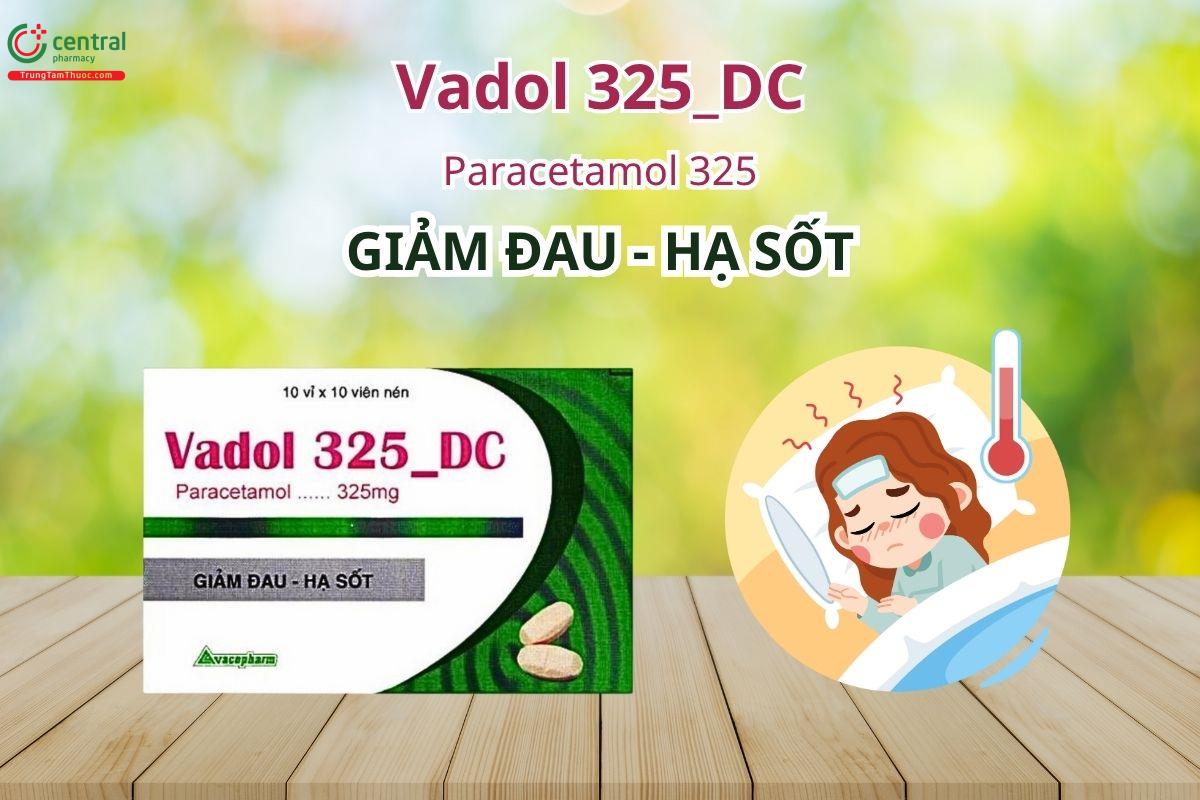 Thuốc Vadol 325 DC giúp giảm đau tạm thời và hạ sốt nhanh
