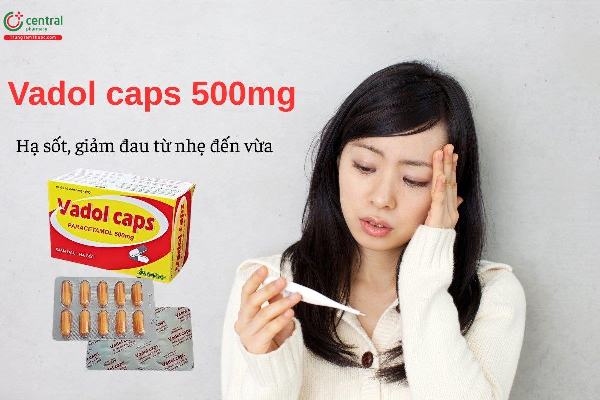 Thuốc Vadol caps 500mg (Paracetamol) - Hạ sốt, giảm đau từ nhẹ đến vừa