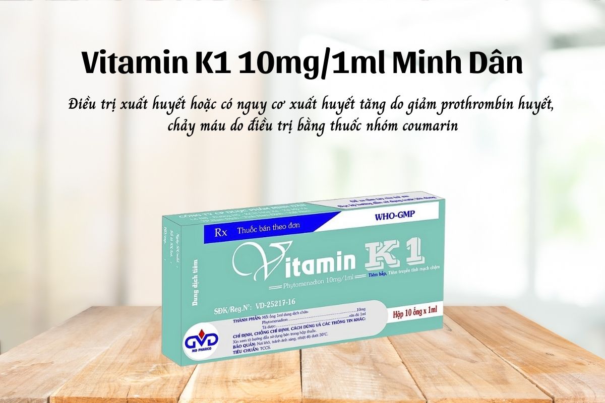 Thuốc Vitamin K1 10mg/1ml Minh Dân điều trị xuất huyết hoặc có nguy cơ xuất huyết tăng do giảm prothrombin huyết, chảy máu do điều trị bằng thuốc nhóm coumarin