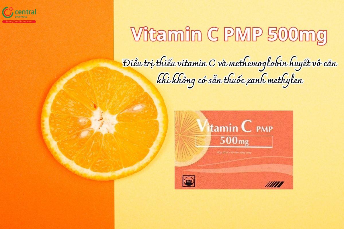 Thuốc Vitamin C PMP 500mg điều trị thiếu vitamin C và methemoglobin huyết vô căn khi không có xanh methylen
