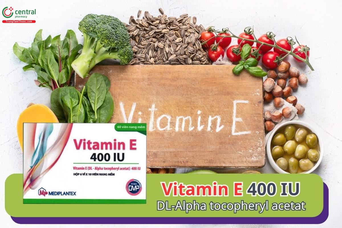 Thuốc Vitamin E 400IU Mediplantex điều trị tình trạng thiếu vitamin E