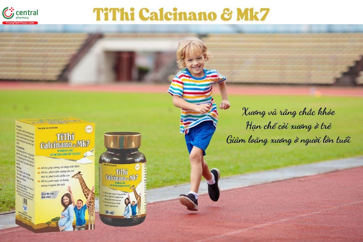 TiThi Calcinano & Mk7 - Hỗ trợ xương và răng phát triển chắc khỏe