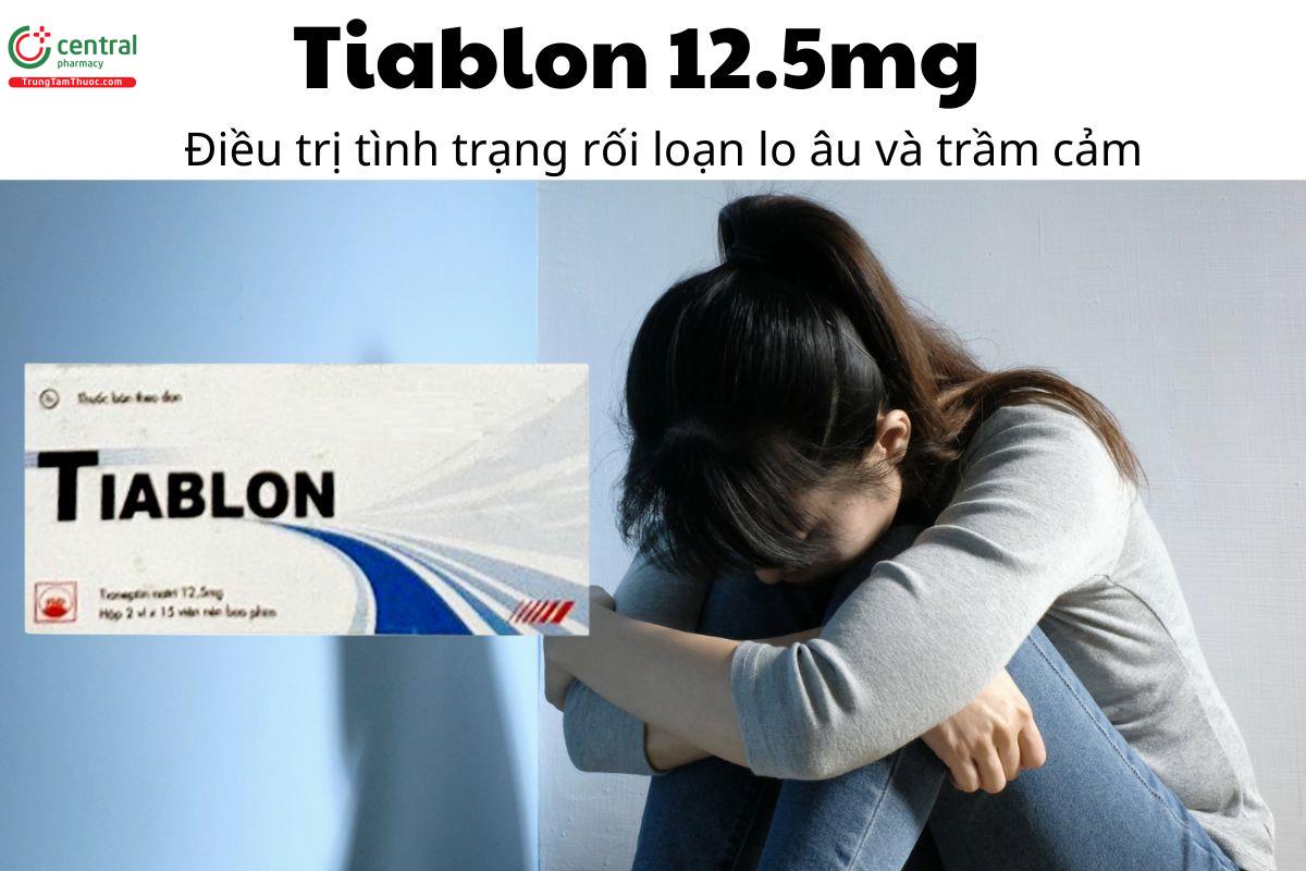 Thuốc Tiablon 12.5mg - Điều trị tình trạng rối loạn lo âu và trầm cảm