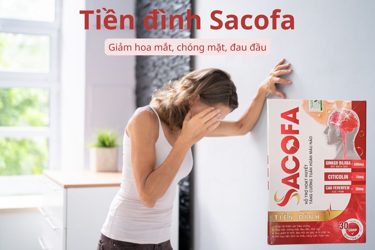 Thuốc Tiền đình Sacofa giảm triệu chứng hoa mắt, chóng mặt, đau đầu