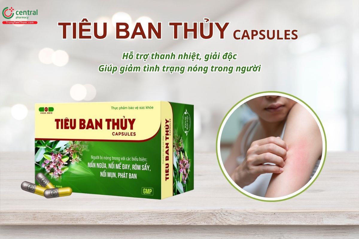 Tiêu Ban Thủy Capsules giúp thanh nhiệt, giải độc, giảm nóng trong