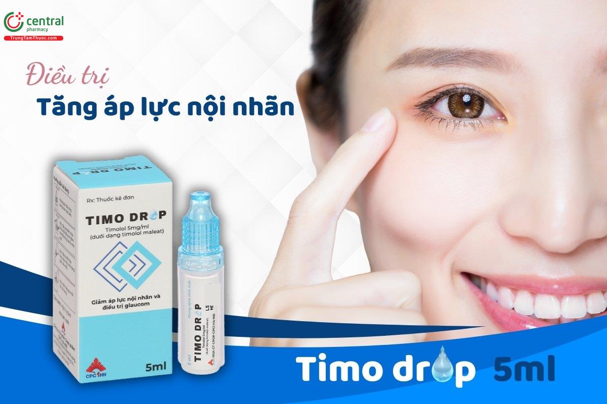 Thuốc Timo drop 5mg/ml điều trị tăng nhãn áp Glaucom góc mở mãn tính, glaucom thứ phát