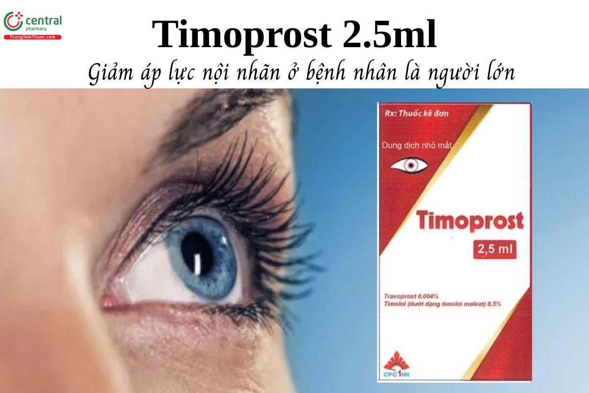 Thuốc Timoprost 2.5ml - Giảm áp lực nội nhãn ở bệnh nhân là người lớn  
