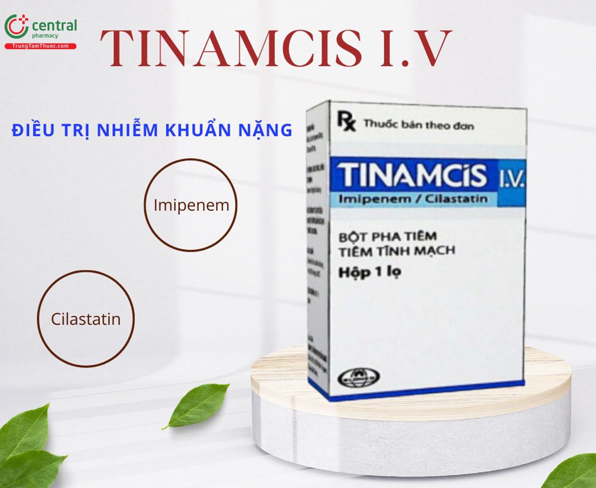 Thuốc Tinamcis I.V - Giải pháp điều trị nhiễm khuẩn