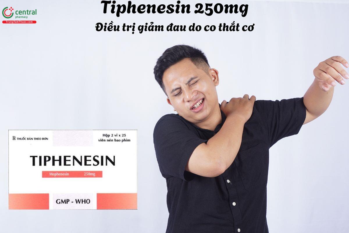 Thuốc Tiphenesin 250mg - Giảm các cơn đau gây ra do co thắt cơ