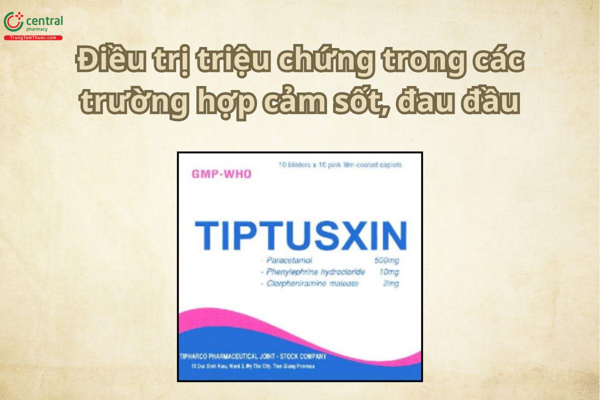 Tiptusxin được chỉ định trong điều trị triệu chứng của các bệnh lý đường hô hấp