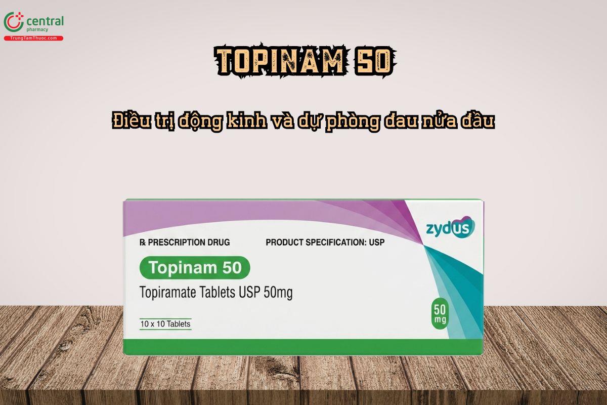 Điều trị động kinh và dự phòng đau nửa đầu bằng thuốc Topinam 50