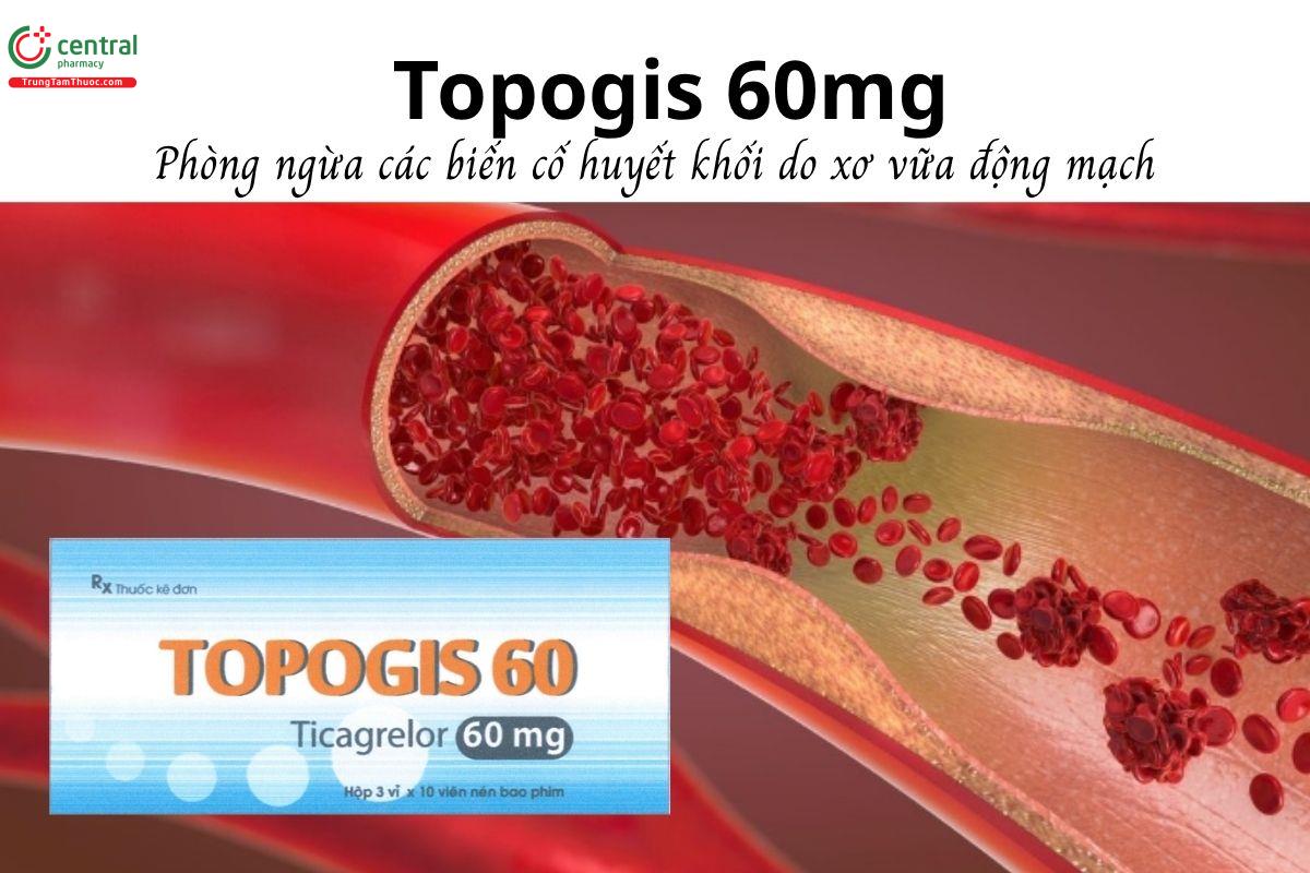 Thuốc Topogis 60mg - Phòng ngừa các biến cố huyết khối do xơ vữa động mạch