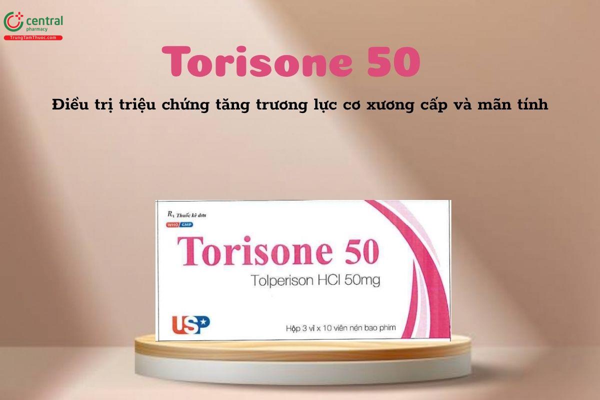 Thuốc Torisone 50mg - Điều trị triệu chứng tăng trương lực cơ xương cấp và mãn tính