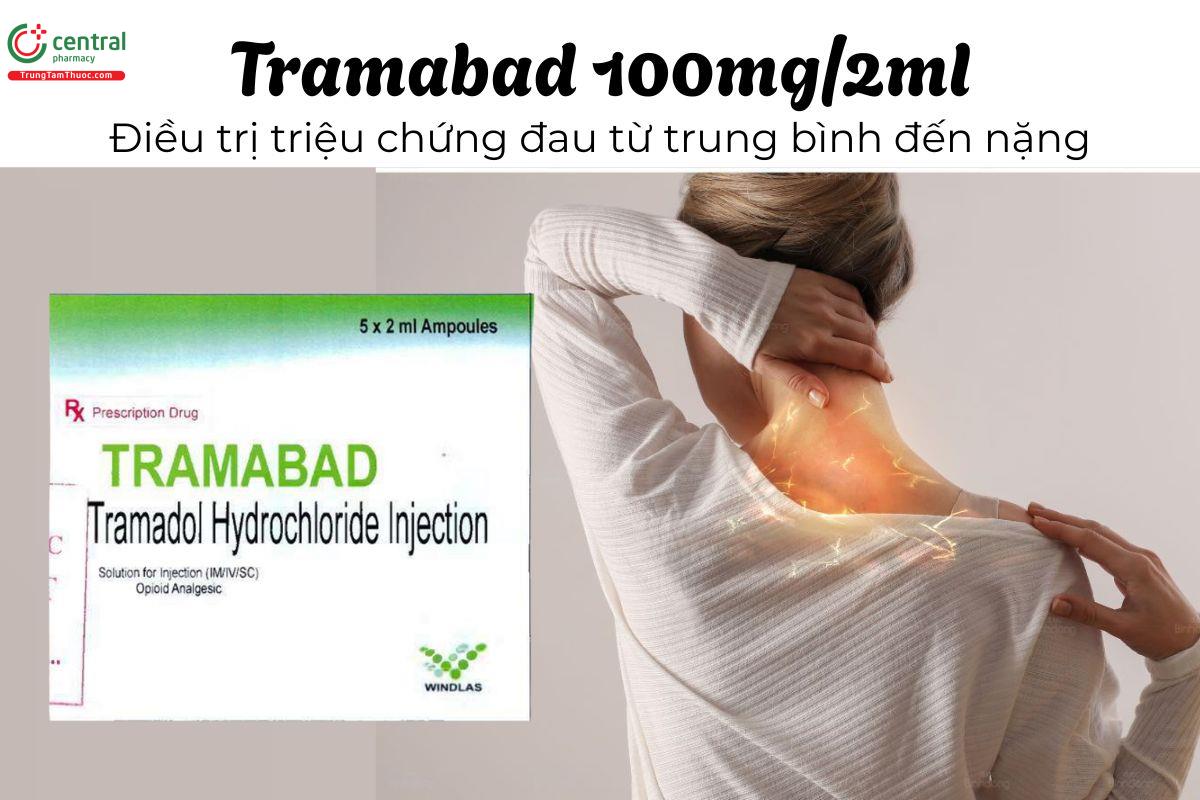 Thuốc Tramabad 100mg/2ml - Điều trị triệu chứng đau từ trung bình đến nặng