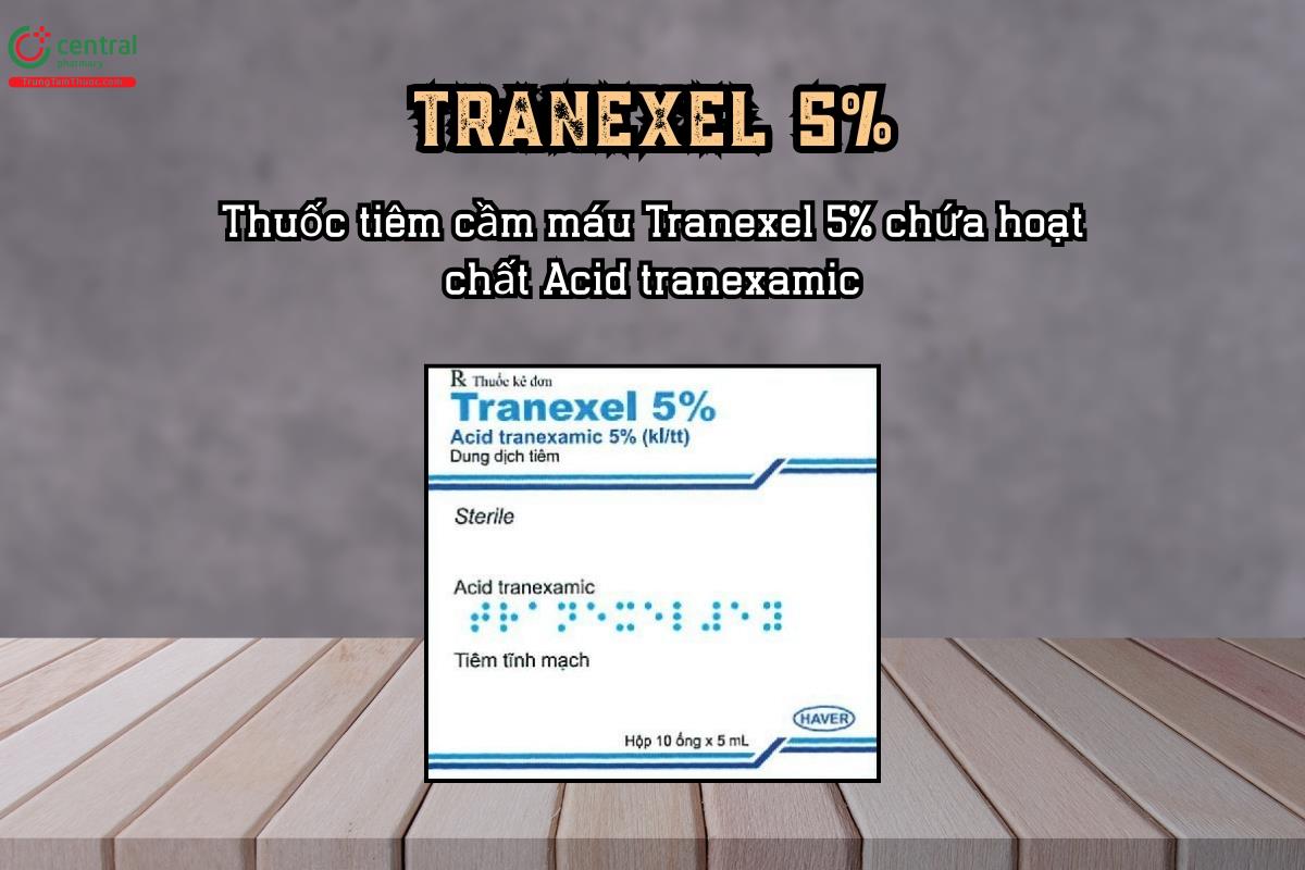 Thuốc tiêm cầm máu Tranexel 5%