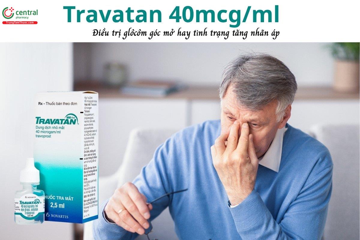  Thuốc Travatan điều trị glôcôm góc mở hay tình trạng tăng nhãn áp 