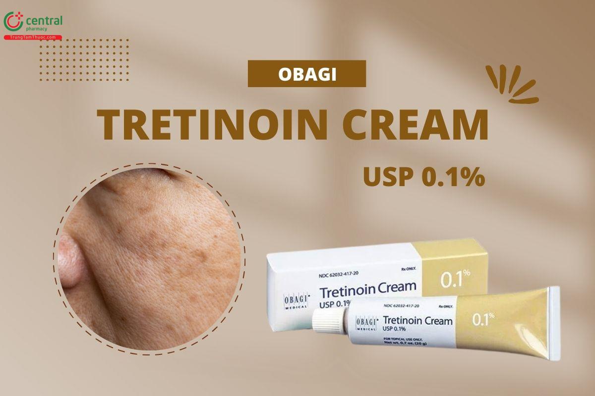 Thuốc Tretinoin Cream 0.1% Obagi trị mụn ẩn, mụn trứng cá, nám da