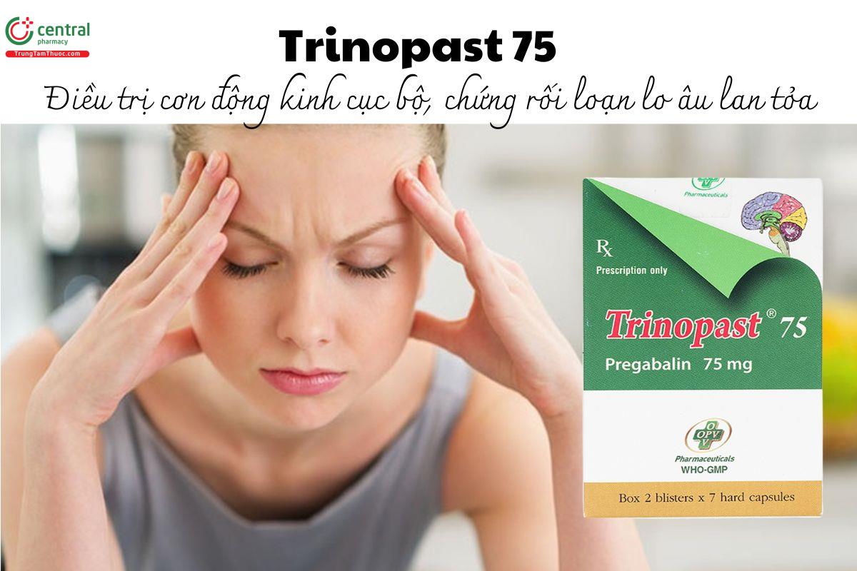 Thuốc Trinopast 75 - Điều trị cơn động kinh cục bộ, chứng rối loạn lo âu lan tỏa