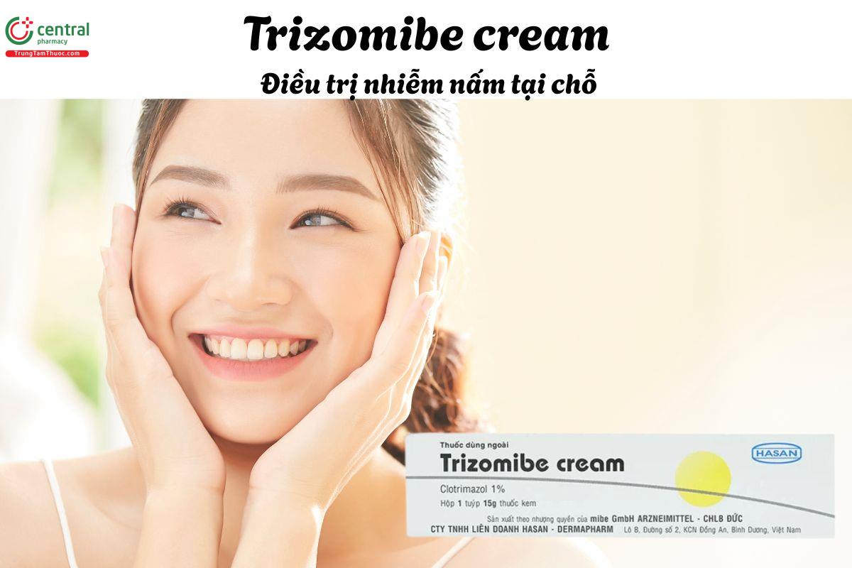Thuốc Trizomibe Cream - Điều trị tại chỗ các bệnh nhiễm nấm ngoài da