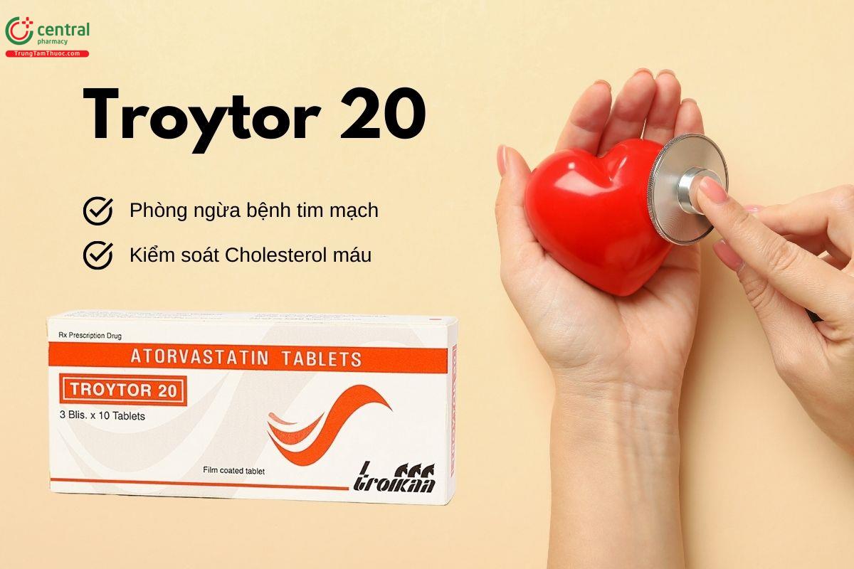 Thuốc Troytor 20 ngừa bệnh tim mạch, điều trị tăng cholesterol máu