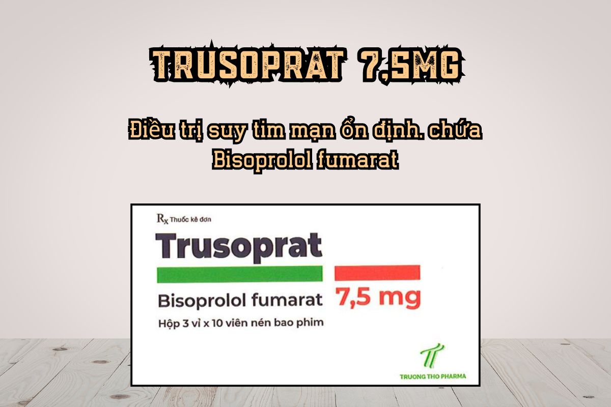 Thuốc Trusoprat 7,5mg - Điều trị suy tim mạn ổn định