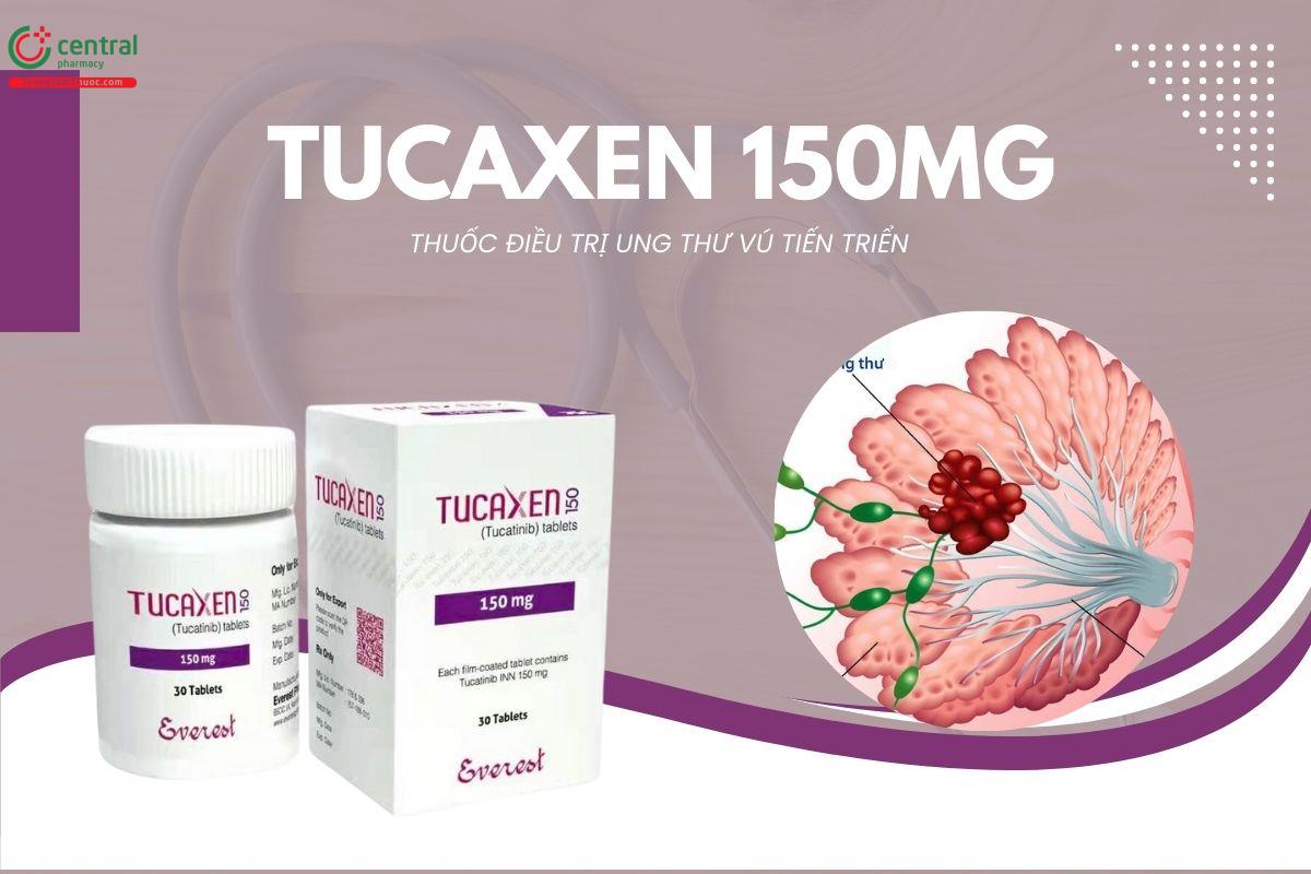 Thuốc Tucaxen 150mg điều trị ung thư vú tiến triển dương tính HER2