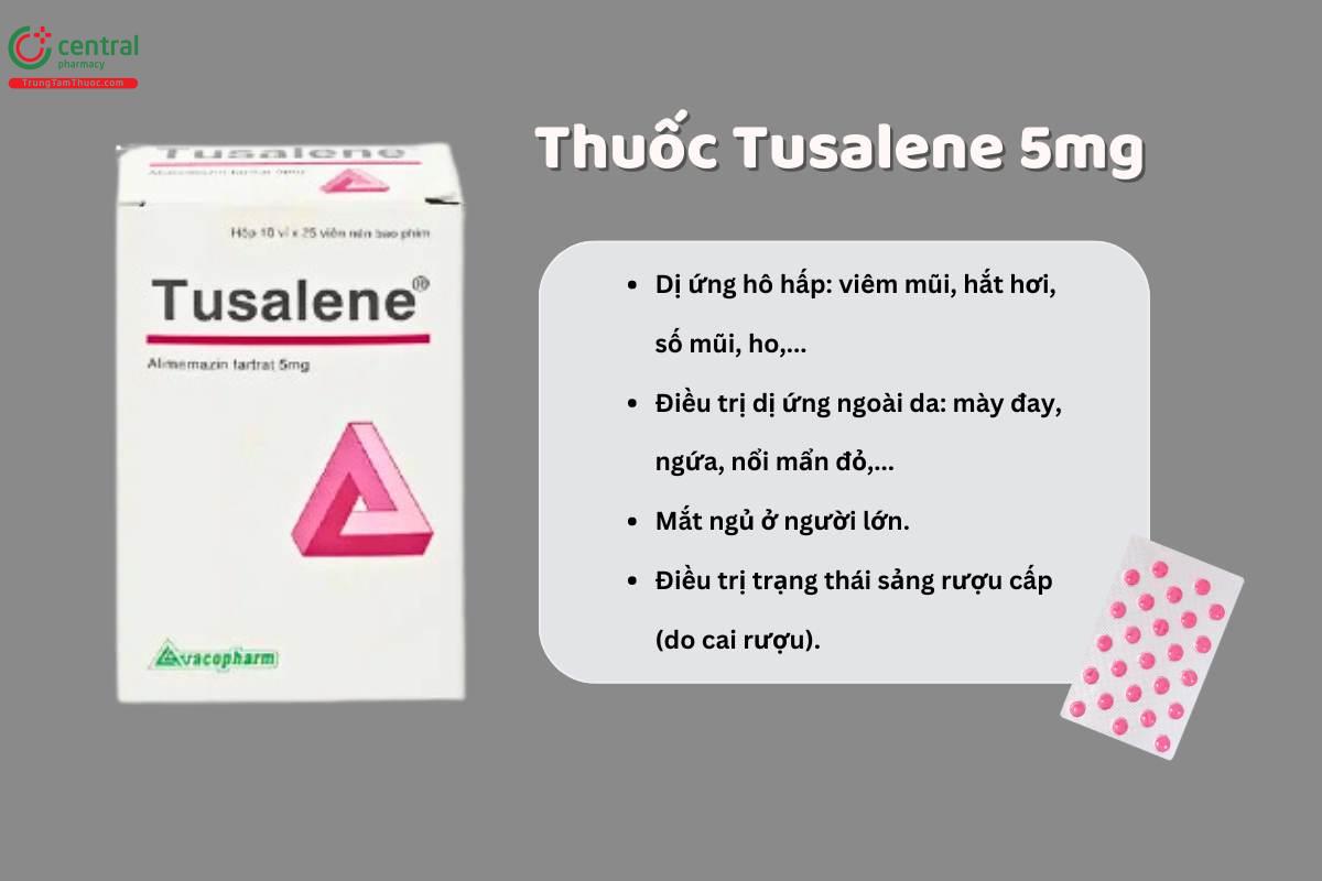 Thuốc Tusalene 5mg điều trị các triệu chứng dị ứng, mất ngủ, sảng rượu