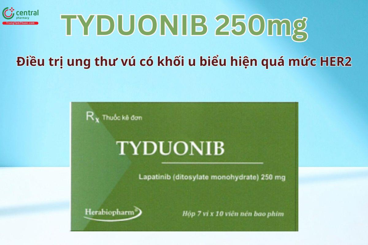 Thuốc Tyduonib 250mg được chỉ định cho ung thư vú dương tính HER2