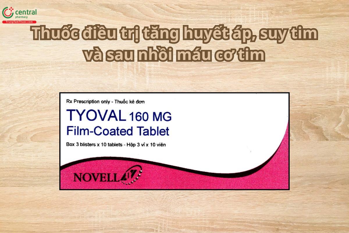 Thuốc Tyoval 160mg điều trị tăng huyết áp, suy tim và sau nhồi máu cơ tim