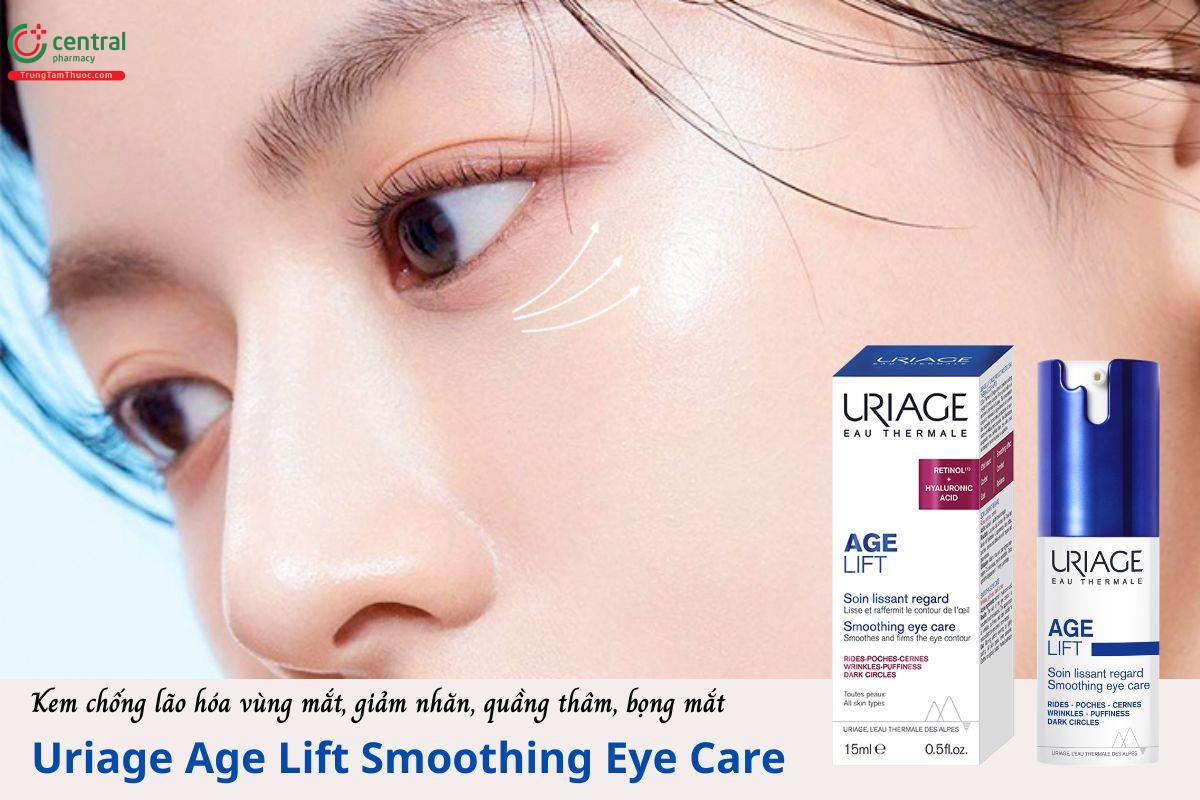 Uriage Age Lift Smoothing Eye Care - Chống lão hóa, giảm nhăn, bọng mắt