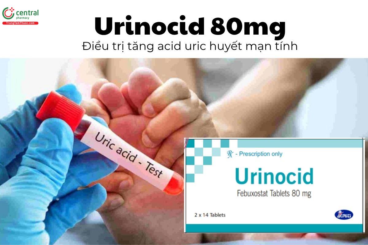 Thuốc Urinocid 80mg - Điều trị tăng acid uric huyết mạn tính  