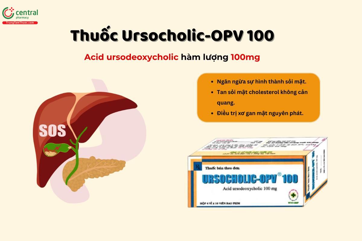 Thuốc Ursocholic-OPV 100 ngăn hình thành sỏi gây sỏi mật, trị xơ gan mật 