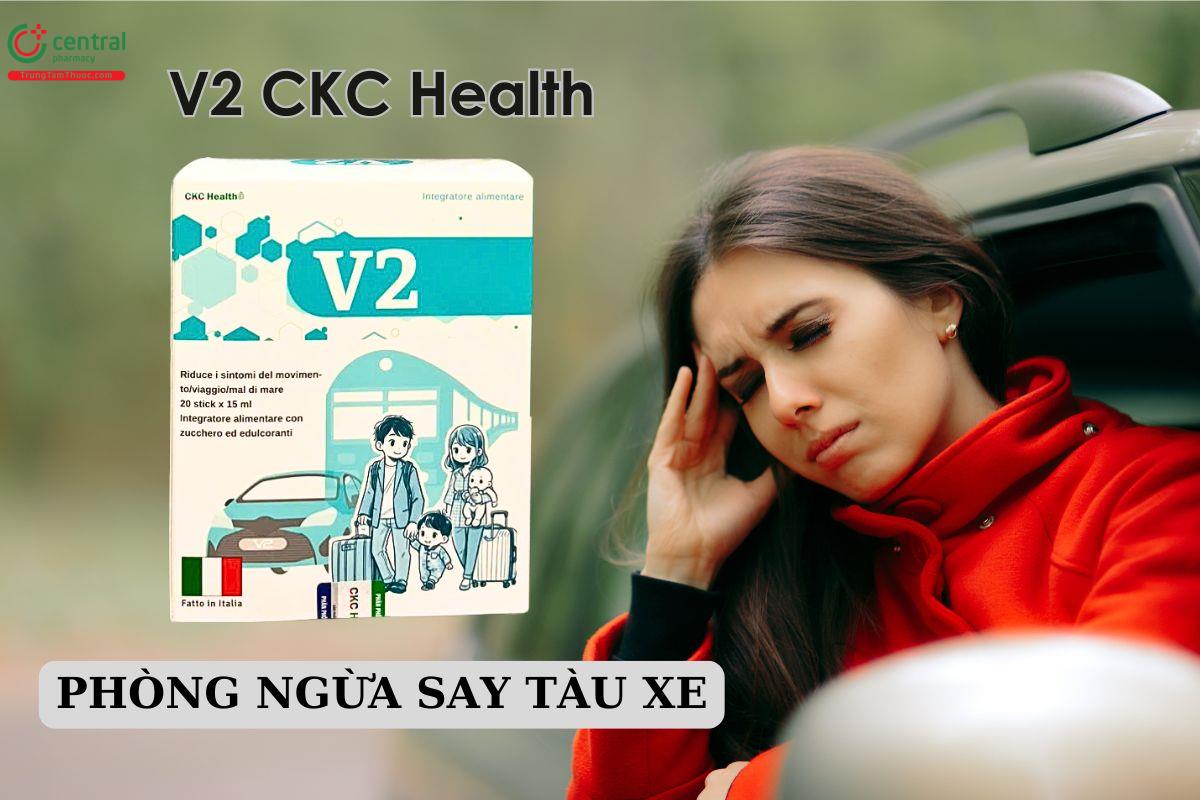 Nước chống say xe V2 CKC Health hỗ trợ giảm mệt mỏi, phòng ngừa say tàu xe