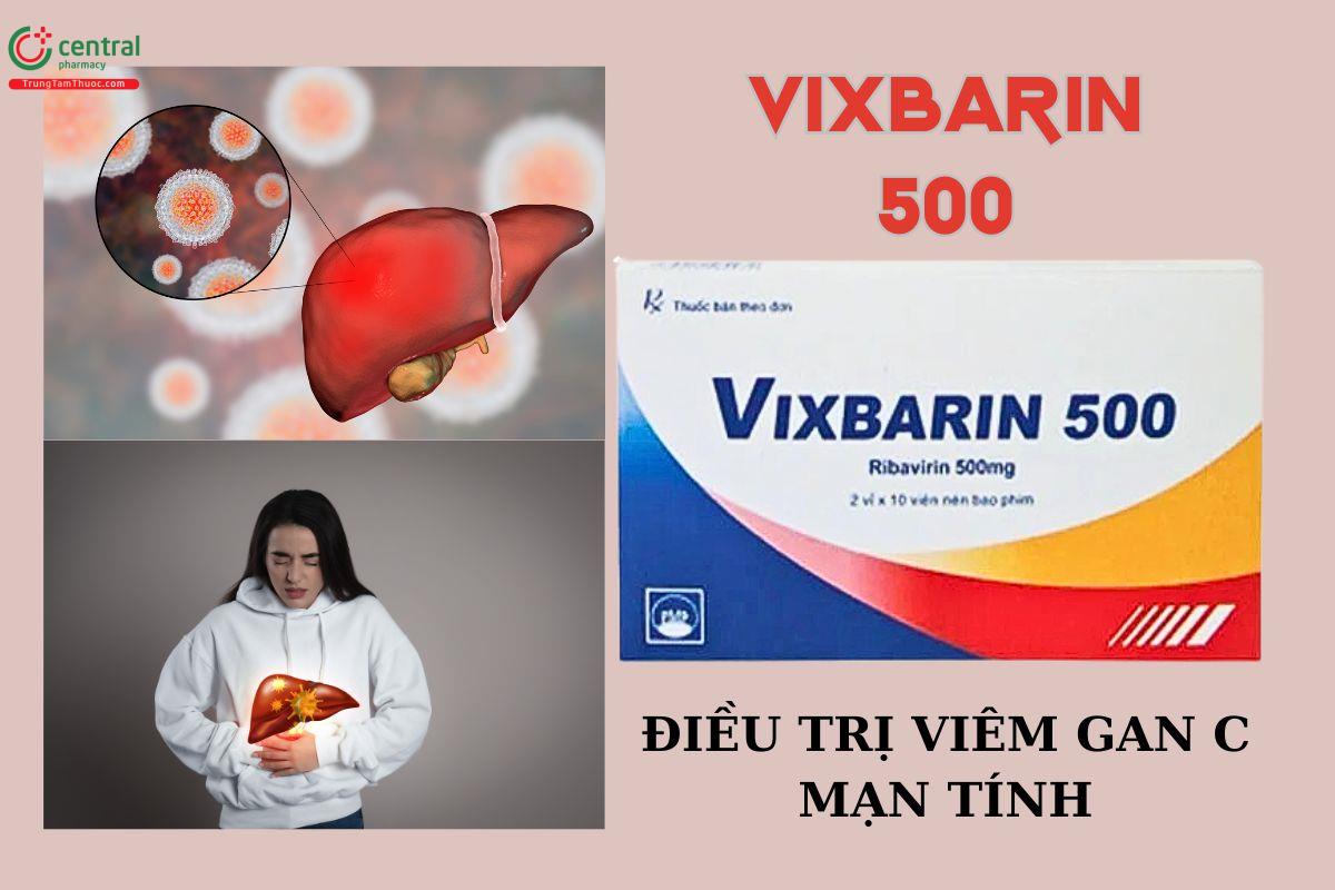 Thuốc Vixbarin 500mg phối hợp điều trị bệnh viêm gan C mạn tính