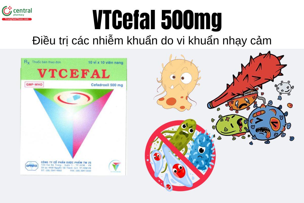Thuốc VTCefal 500mg - Điều trị các nhiễm khuẩn do vi khuẩn nhạy cảm