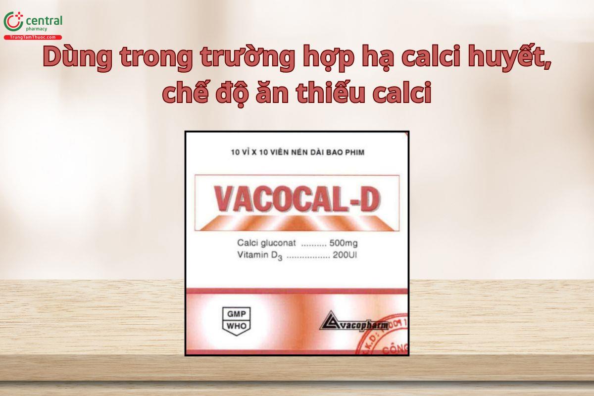 Thuốc Vacocal-D được dùng trong hạ calci huyết, chế độ ăn thiếu calci