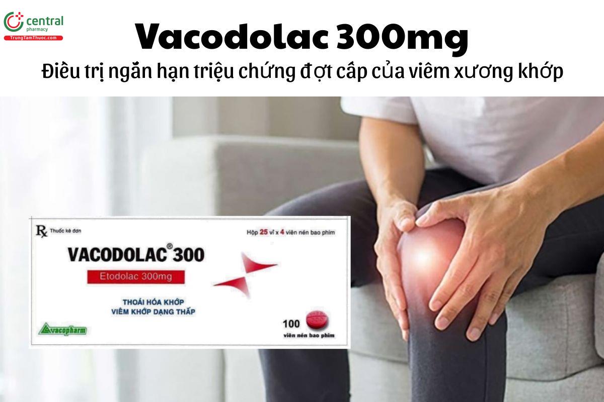 Thuốc Vacodolac 300mg - Điều trị ngắn hạn triệu chứng đợt cấp của viêm xương khớp
